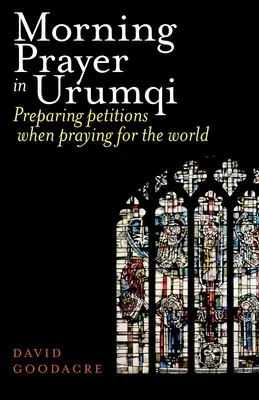 Oración matutina en Urumqi: Preparando peticiones al rezar por el mundo - Morning Prayer in Urumqi: Preparing petitions when praying for the world