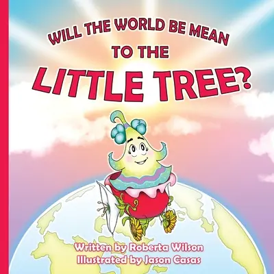 ¿Se portará mal el mundo con el arbolito? - Will The World Be Mean To The Little Tree