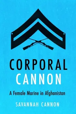 Cabo Cannon: una mujer marine en Afganistán - Corporal Cannon: A Female Marine in Afghanistan