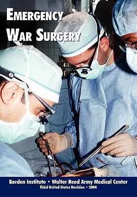 Cirugía de guerra de urgencia (tercera edición) - Emergency War Surgery (Third Edition)