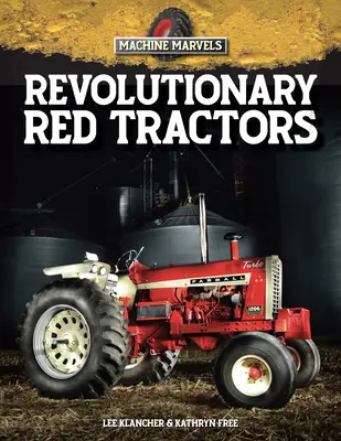 Tractores rojos revolucionarios: La tecnología que transformó las granjas estadounidenses - Revolutionary Red Tractors: Technology That Transformed American Farms