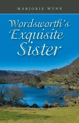 La hermana exquisita de Wordsworth - Wordsworth's Exquisite Sister