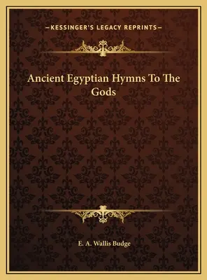 Antiguos himnos egipcios a los dioses - Ancient Egyptian Hymns To The Gods