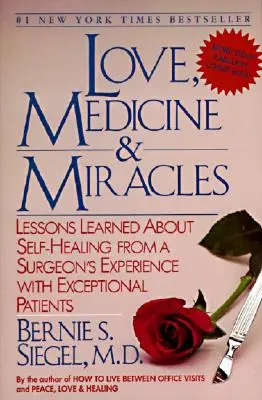 Amor, medicina y milagros: Lecciones aprendidas sobre la autosanación a partir de la experiencia de un cirujano con pacientes excepcionales - Love, Medicine and Miracles: Lessons Learned about Self-Healing from a Surgeon's Experience with Exceptional Patients
