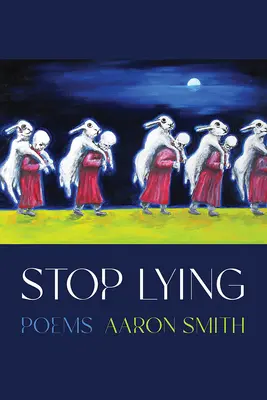 Deja de mentir: Poemas - Stop Lying: Poems