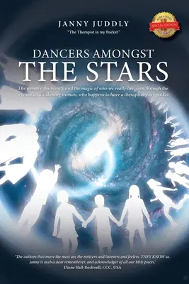 Bailarinas entre las estrellas: La maravilla, la belleza y la magia de lo que realmente somos, vistas a través de los ojos de una mujer despierta, que resulta ser - Dancers Amongst The Stars: The wonder, the beauty and the magic of who we really are, seen through the eyes of an awakening woman, who happens to