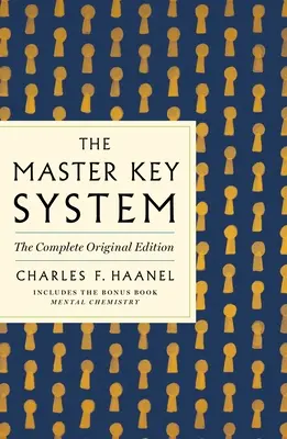 El Sistema de la Llave Maestra: La Edición Original Completa: También incluye el libro extra Química mental (Guías GPS para la vida) - The Master Key System: The Complete Original Edition: Also Includes the Bonus Book Mental Chemistry (GPS Guides to Life)