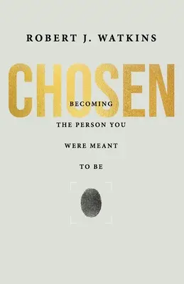 Elegido: Cómo llegar a ser la persona que estás destinado a ser - Chosen: Becoming the Person You Were Meant to Be