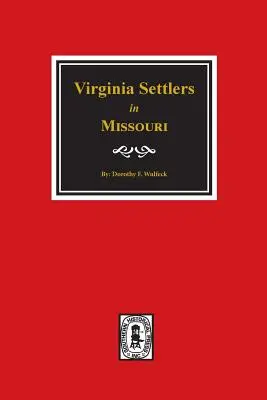 Colonos de Virginia en Missouri. - Virginia Settlers in Missouri.