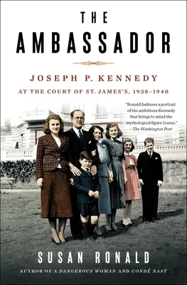 El embajador: Joseph P. Kennedy en la Corte de St. James 1938-1940 - The Ambassador: Joseph P. Kennedy at the Court of St. James's 1938-1940