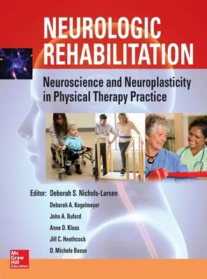Rehabilitación neurológica: Neurociencia y neuroplasticidad en la práctica de la fisioterapia - Neurologic Rehabilitation: Neuroscience and Neuroplasticity in Physical Therapy Practice