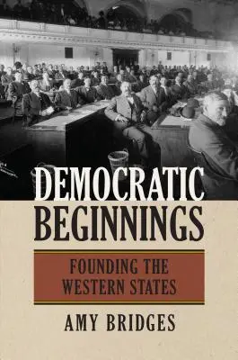 Democratic Beginnings: La fundación de los Estados occidentales - Democratic Beginnings: Founding the Western States