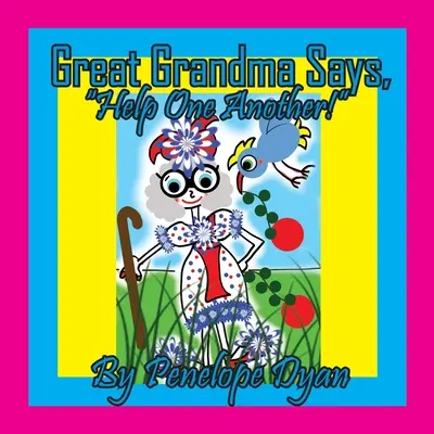 La bisabuela dice: ¡Ayudaos los unos a los otros! - Great Grandma Says, Help One Another!