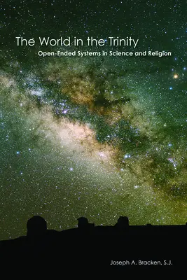 El mundo en la Trinidad: Sistemas abiertos en la ciencia y la religión - The World in the Trinity: Open-Ended Systems in Science and Religion