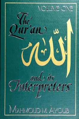El Corán y sus intérpretes, volumen 1 - Qur'an and Its Interpreters, The, Volume 1