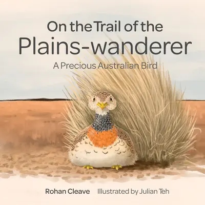 Tras la pista del vagabundo de las llanuras Una preciosa ave australiana - On the Trail of the Plains-Wanderer: A Precious Australian Bird