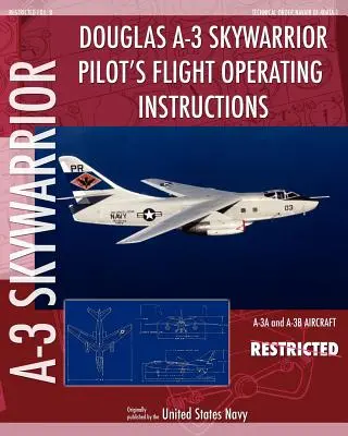 Douglas A-3 Skywarrior Instrucciones de vuelo para pilotos - Douglas A-3 Skywarrior Pilot's Flight Operating Instructions