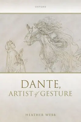 Dante, artista del gesto - Dante, Artist of Gesture