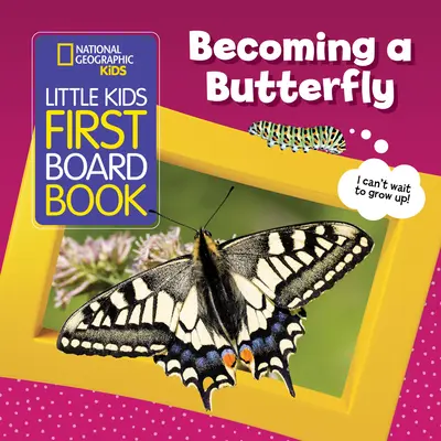 Primer libro de cartón para niños: Convertirse en mariposa - Little Kids First Board Book: Becoming a Butterfly