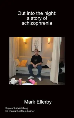 Out into the night: una historia de esquizofrenia - Out into the night: a story of schizophrenia