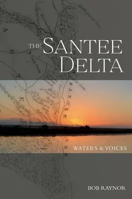 Las aguas y las voces del delta del Santee - The Santee Delta Waters & Voices