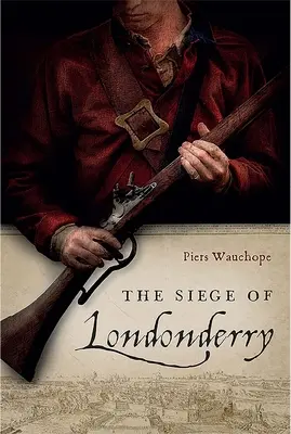 El asedio de Londonderry - The Siege of Londonderry