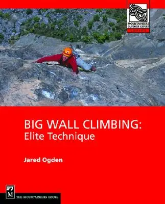 Escalada en Big Wall: Técnica de élite - Big Wall Climbing: Elite Technique