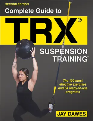 Guía completa del entrenamiento en suspensión Trx(r) - Complete Guide to Trx(r) Suspension Training(r)