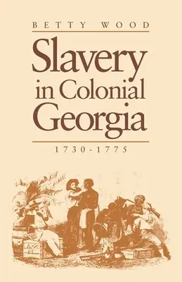 La esclavitud en la Georgia colonial, 1730-1775 - Slavery in Colonial Georgia, 1730-1775