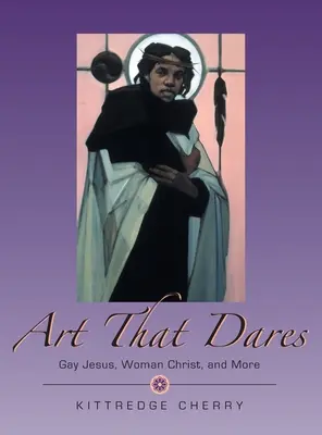 Arte que se atreve: Jesús gay, Cristo mujer y más - Art That Dares: Gay Jesus, Woman Christ, and More