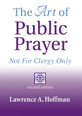 El arte de la oración pública (2ª edición): No sólo para el clero - The Art of Public Prayer (2nd Edition): Not for Clergy Only