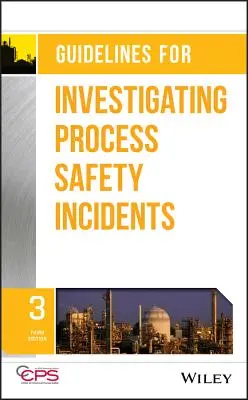 Directrices para la investigación de incidentes de seguridad de procesos - Guidelines for Investigating Process Safety Incidents