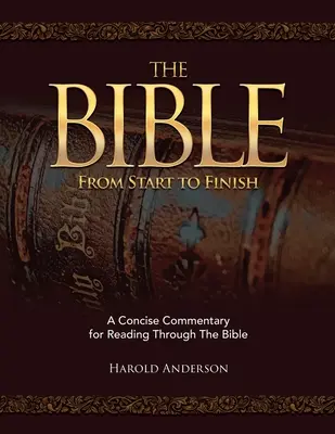 La Biblia de principio a fin: Un comentario conciso para leer toda la Biblia - The Bible from Start to Finish: A Concise Commentary for Reading Through the Bible