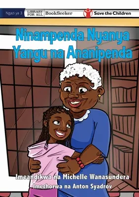 Yo Quiero A La Abuela Y Ella Me Quiere A Mí - Ninampenda Nyanya Yangu na Ananipenda - I Love Granny, And She Loves Me - Ninampenda Nyanya Yangu na Ananipenda