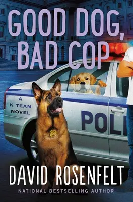 Perro bueno, policía malo: Una novela del Equipo K - Good Dog, Bad Cop: A K Team Novel