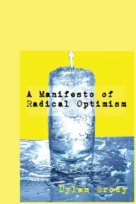 Un manifiesto de optimismo radical - A Manifesto Of Radical Optimism