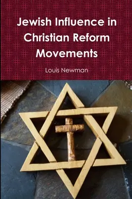 La influencia judía en los movimientos reformistas cristianos - Jewish Influence in Christian Reform Movements