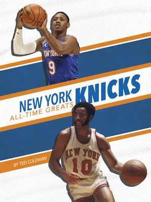 Grandes de todos los tiempos de los New York Knicks - New York Knicks All-Time Greats