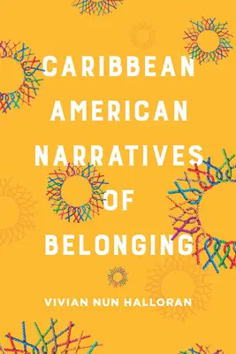 Narrativas caribeñas de pertenencia - Caribbean American Narratives of Belonging