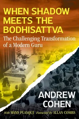 Cuando la sombra se encuentra con el Bodhisattva: la desafiante transformación de un gurú moderno - When Shadow Meets the Bodhisattva: The Challenging Transformation of a Modern Guru