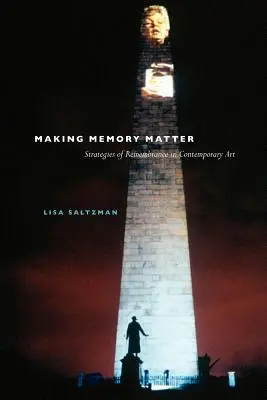 La importancia de la memoria: Estrategias del recuerdo en el arte contemporáneo - Making Memory Matter: Strategies of Remembrance in Contemporary Art