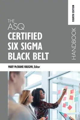 Manual del cinturón negro certificado Seis Sigma de ASQ, cuarta edición - The ASQ Certified Six Sigma Black Belt Handbook, Fourth Edition