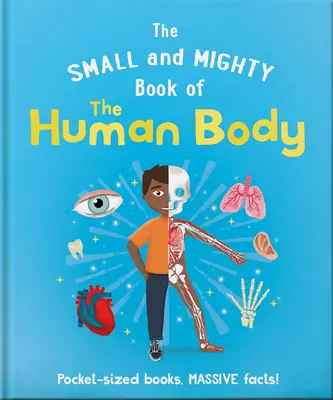 El pequeño y poderoso libro del cuerpo humano - The Small and Mighty Book of the Human Body