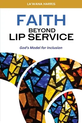 La fe más allá de la palabrería: El modelo de Dios para la inclusión - Faith Beyond Lip Service: God's Model for Inclusion