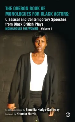 Libro Oberon de Monólogos para Actores Negros: Discursos Clásicos y Contemporáneos de Obras Negras Británicas: Monólogos para mujeres a Volumen 1: Clásicos a - Oberon Book of Monologues for Black Actors: Classical and Contemporary Speeches from Black British Plays: Monologues for Women a Volume 1: Classical a