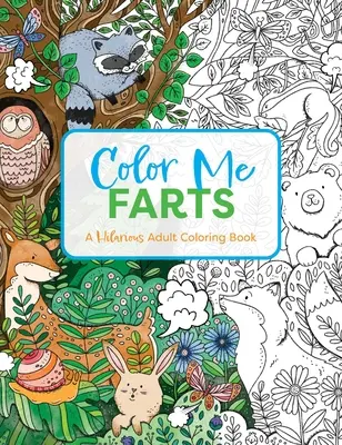 Color Me Farts: Un divertidísimo libro para colorear - Color Me Farts: A Hilarious Adult Coloring Book