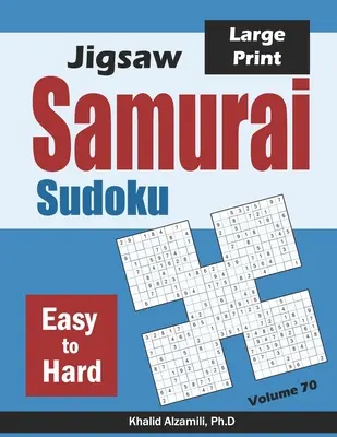 Jigsaw Samurai Sudoku: 500 rompecabezas Sudoku fáciles a difíciles que se superponen en 100 estilo Samurai - Jigsaw Samurai Sudoku: 500 Easy to Hard Jigsaw Sudoku Puzzles Overlapping into 100 Samurai Style