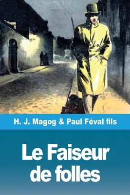 Le Faiseur de folles: Les Mystres de Demain volume 5