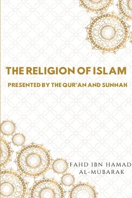 La religión del Islam presentada por el Corán y la Sunnah - The Religion of Islam Presented by the Quran and Sunnah