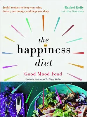 La dieta de la felicidad: Alimentos para el buen humor - The Happiness Diet: Good Mood Food